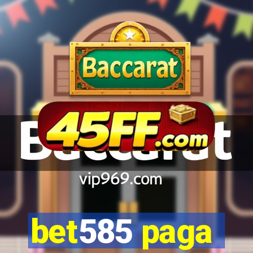 bet585 paga